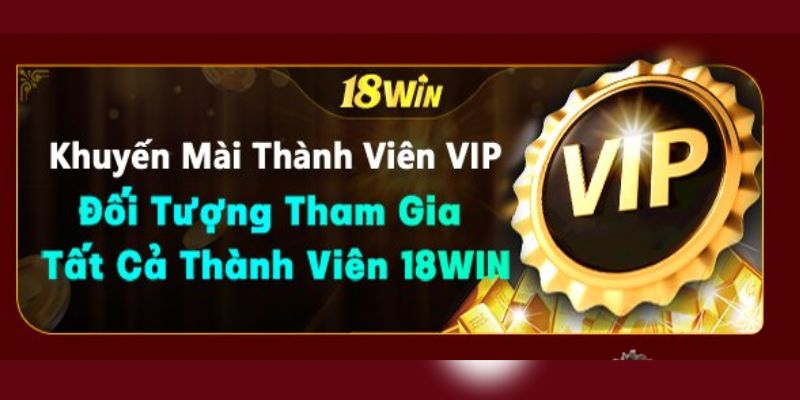 Các cấp độ Khuyến mãi thành viên VIP tại 18WIN