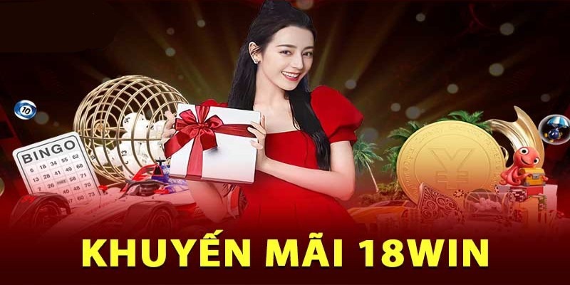 Quy định điều kiện cụ thể để nhận ưu đãi thành công tại 18WIN