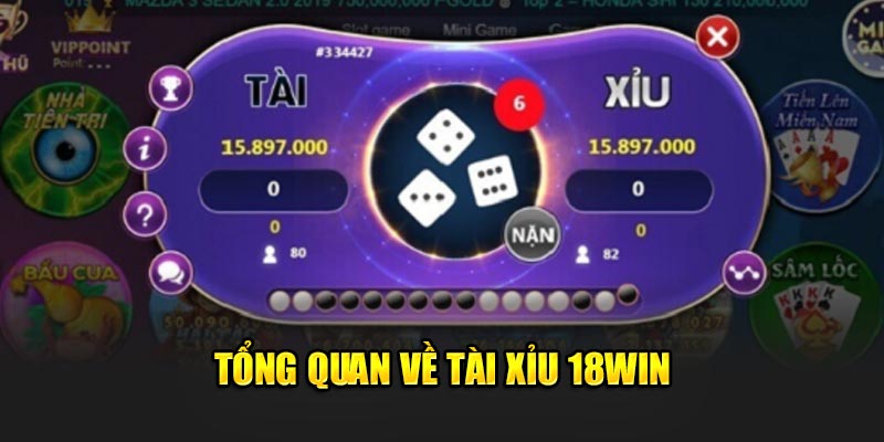 Tổng quan về tài xỉu 18win