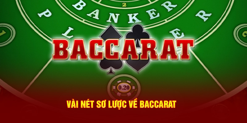 Vài nét sơ lược về baccarat 